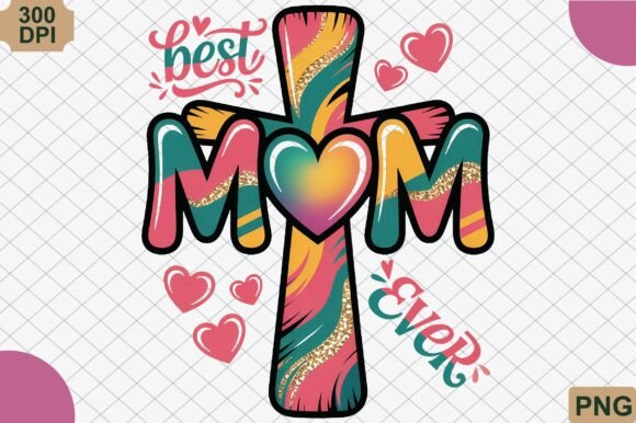Best Mom Ever Christian Cross Heart PNG: A Faith-Based Design for Meaningful Creations