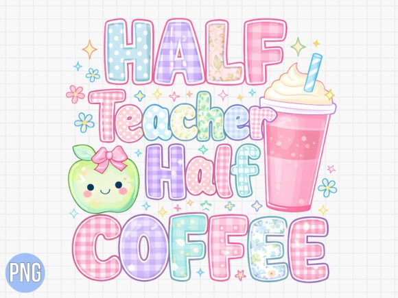 Half Teacher Half Coffee Funny PNG Guide