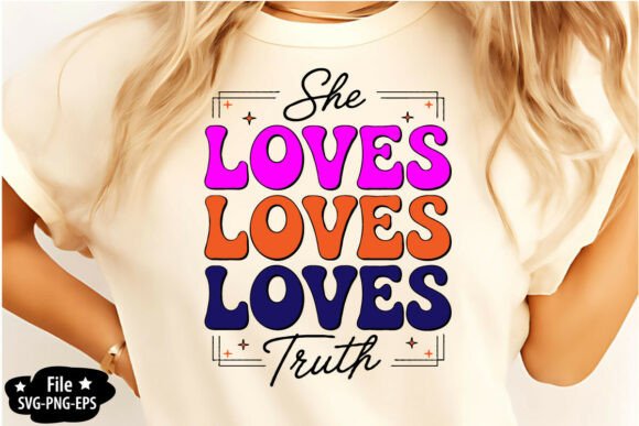 She Loves Loves Loves Truth SVG PNG: Elevate Your Creative Projects with Retro-Inspired Design